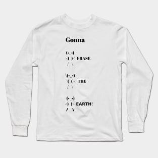 Gonna Erase the Earth - The Good Place Long Sleeve T-Shirt